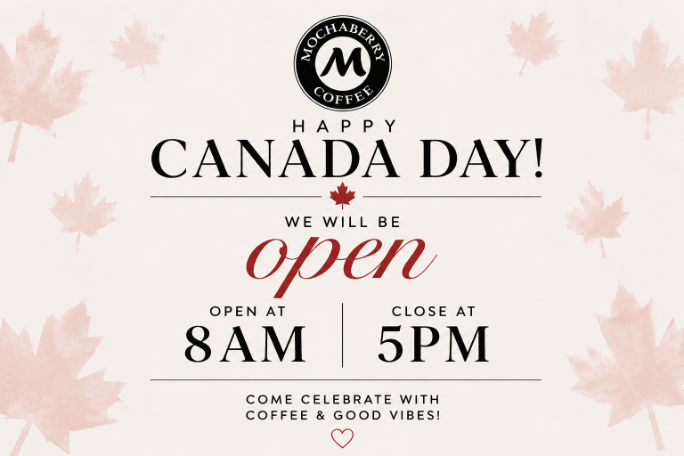 Mochaberry Coffee & Co. is Open on Canada Day - Wednesday, July 1 1 Mochaberry Cafe open Canada Day