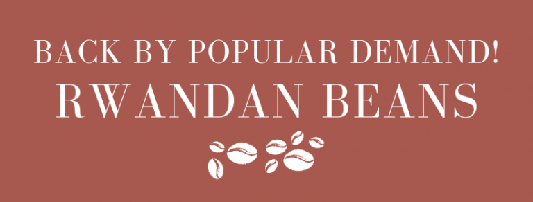 Back by popular demand: Rwandan beans!
